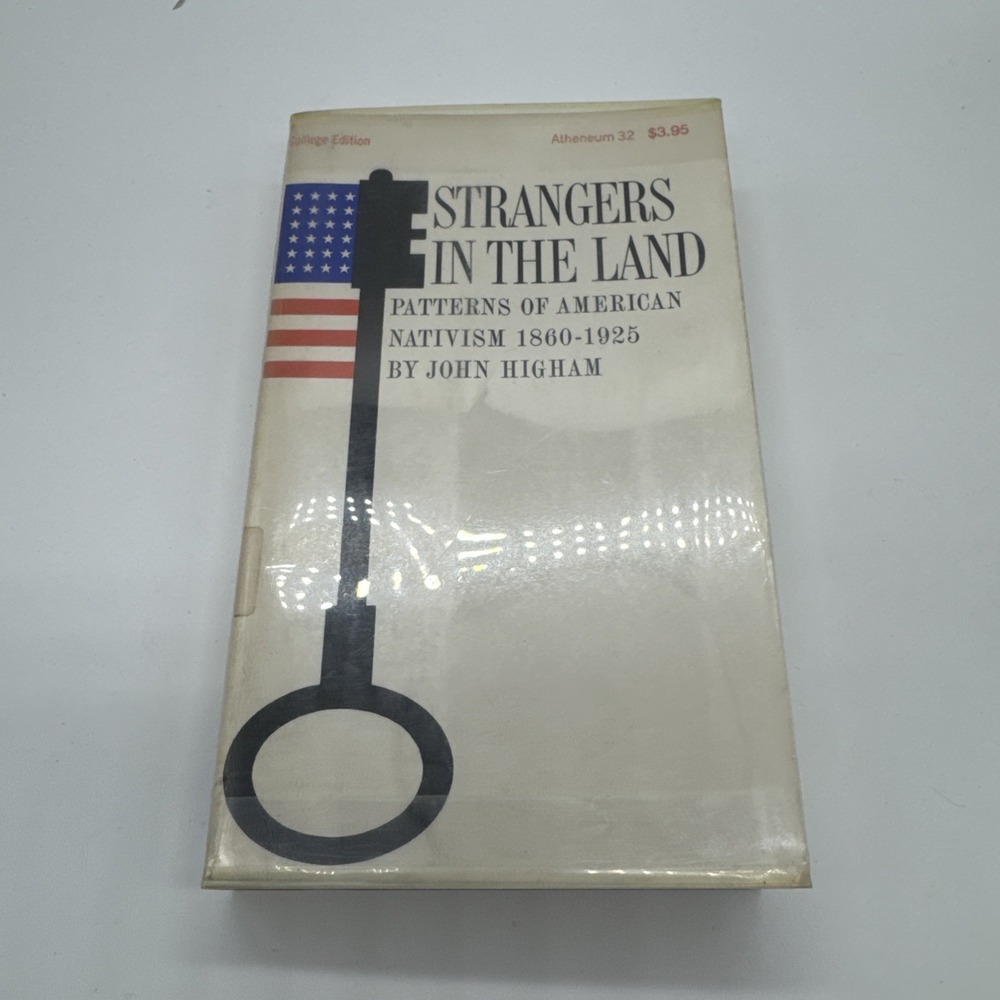 Strangers in the Land by John Higham PB First Thus College Edition 1963